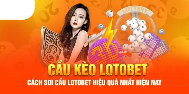 Kinh nghiệm đặt cược Lotobet hiệu quả